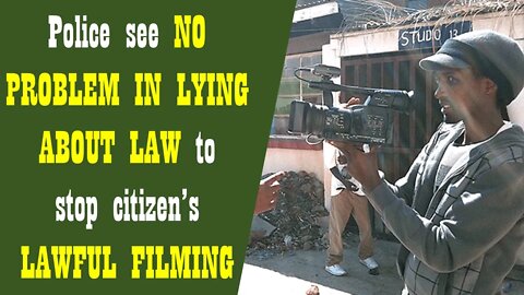 Police see no problem in lying about law to stop citizen's lawful filming