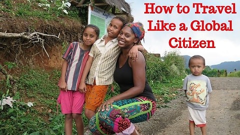 How to travel like a global citizen