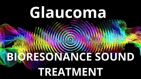 Glaucoma_Sound therapy session_Sounds of nature