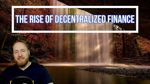 The Rise of Decentralized Finance (DeFi) & Its Impact on The Crypto Industry