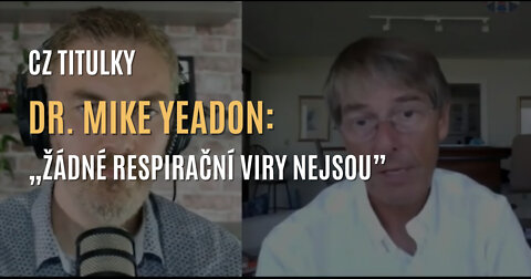 Dr. Mike Yeadon: „Žádné respirační viry neexistují” (CZ TITULKY)