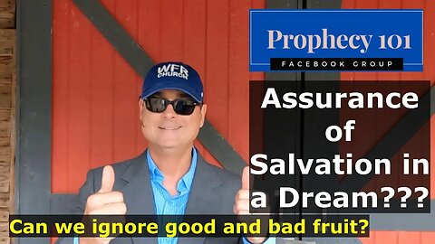 Prophecy 101- Assurance of Salvation in a Dream?