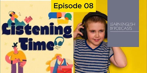 Episode 08 of the Listening Time Podcast