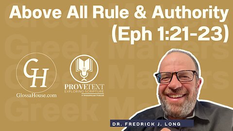 663. Above All Rule & Authority (Eph 1:21-23 Greek Matters)