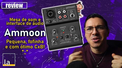 Mesa de som e interface de áudio Ammoon AGS03: Mini mixer de som fofinha e competente! Review.