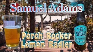 Refreshing and Zesty: Reviewing Samuel Adams Porch Rocker Beer