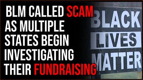 BLM Shutters Fundraising Amid MASSIVE Scandal, BLM Called A SCAM