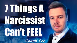 7 Things A Narcissist Can't Feel