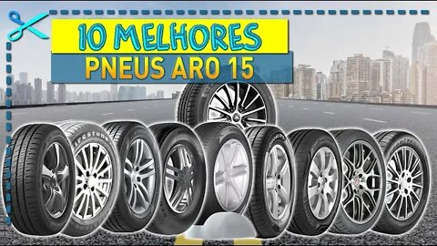 🏆 10 Melhores Pneus Aro 15