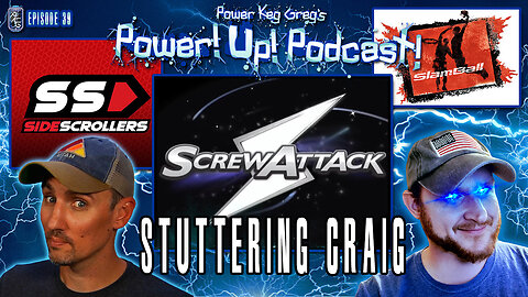 Power!Up!Podcast #39 | Guest: Stuttering Craig | ScrewAttack, Side Scrollers, Video Games!