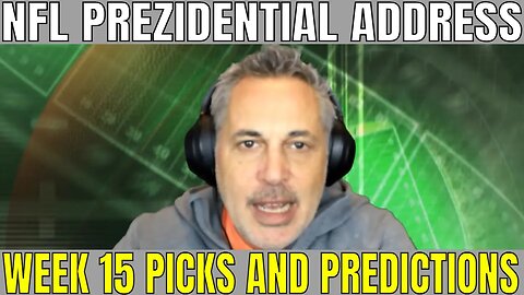 2022 NFL Week 15 Predictions and Odds | NFL Picks on Every Week 15 Game | NFL Prezidential Address