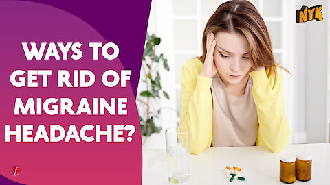 How To Get Rid Of Migraine Headache? :) :)