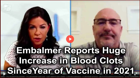 Embalmer Reports Huge Increase in Blood Clots Linked to Vaccines (Dr. Jane Ruby)