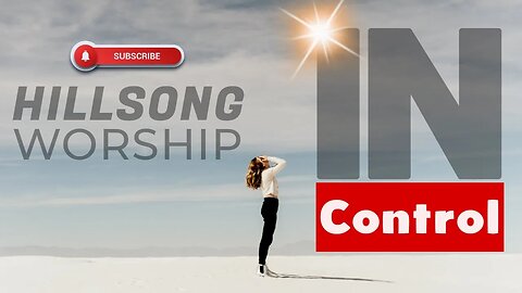 In Control | Hillsong Worship | Lyric Video