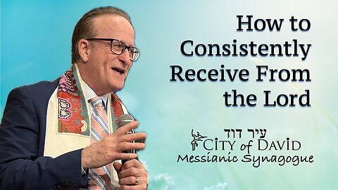 How to Consistently Receive From the Lord
