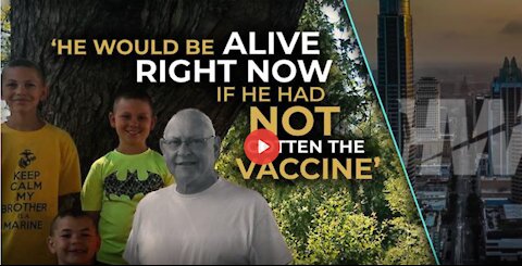 ‘HE WOULD BE ALIVE RIGHT NOW IF HE HAD NOT GOTTEN THE VACCINE'!