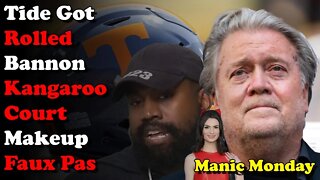 Tide Got Rolled Bannon Kangaroo Court Makup Faux Pas - Manic Monday