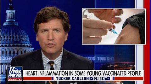 Tucker Carlson: The Dangerous COVID-19 Vaccine Is Harming Many Young People