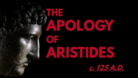 The Apology of Aristides - c. 125 A.D.