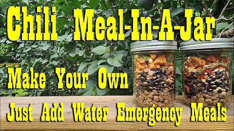 Chili Meal-In-A-Jar ~ Make Your Own Emergency Meals ~ Just Add Water