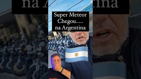 Super meteor chegou….. na Argentina