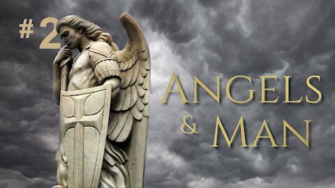 Angels and Man (pt 1)