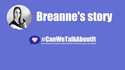 Breanne's story | Interviews with the COVID-19 vaccine injured