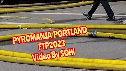 On Scene Video Compilation Portland Fire Bureau July 2023