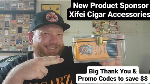 Welcome new Product Sponsor - Xifei Cigar Accessories