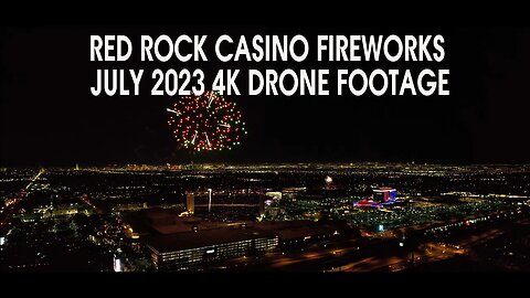 Red Rock Casino 4th of July Fireworks 2023 4K Drone Footage