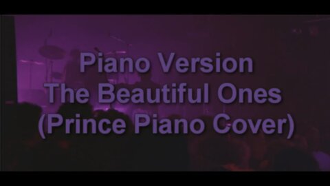 Piano Version - The Beautiful Ones (Prince)