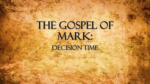 "Gospel of Mark: Decision Time " by Pastor Jonathan Mann and Holy Communion