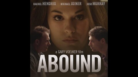 Abound short film Starring Michael Joiner and Rachel Hendrix