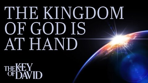 The Kingdom of God Is at Hand