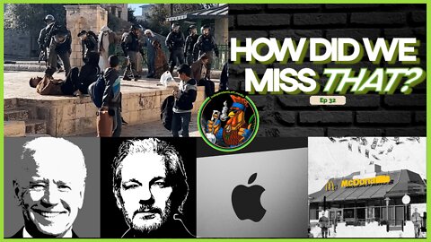 Protests, Ukraine, Assange, Corporate Greed, Al Aqsa, Apple Store Union | How Did We Miss That Ep 32
