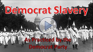 Democrat Slavery - as practiced by the Democrat Party