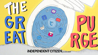 E1: THE GREAT PURGE | Independent Citizen Podcast