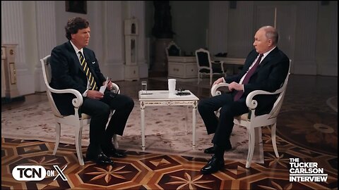 Tucker Carlson / The Vladimir Putin Interview