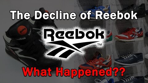 The Decline of Reebok...What Happened