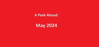 A Peek Ahead: May 2024