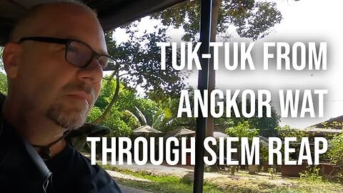 TukTuk from Angkor Wat through Siem Reap 🇰🇭