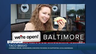 Taco Bravo says "We're Open Baltimore!"