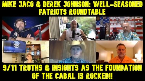Mike Jaco & Derek Johnson: Well-Seasoned Patriots Roundtable On 9/11 Truths & Insights As The Foundation Of The Cabal Is Rocked!!