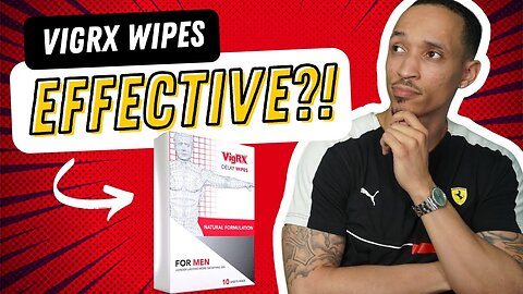 VigRx Delay Wipes Review: Does This Thing Actually Effective?