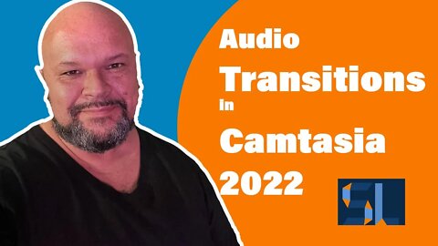 Lesson 11 Camtasia 2022 Audio Transitions