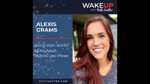 Alexis Grams: Living With ADHD As An Adult, TikToks Lexi Plexer
