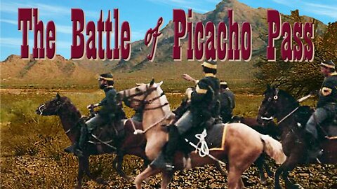 The Battle of Picacho Pass - Arizona's Civil War Story