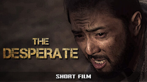 [SHORT FILM] The Desperate
