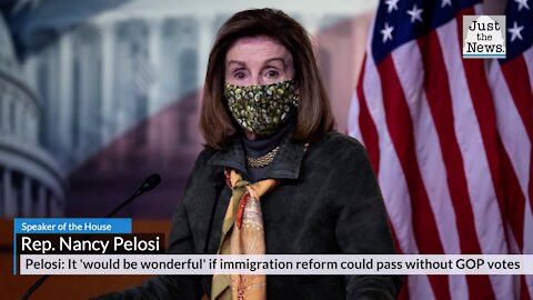 Pelosi: It 'would be wonderful' if immigration reform could pass without GOP votes