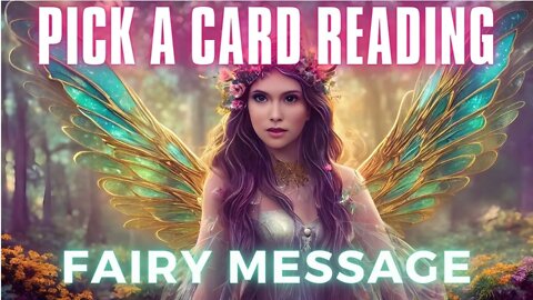 Fairy Message 🧚‍♀️ Pick a Card Timeless Wisdom Tarot Oracle Reading